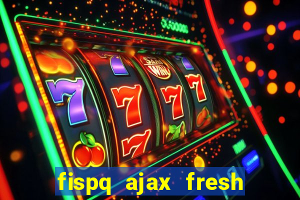 fispq ajax fresh limpeza profunda